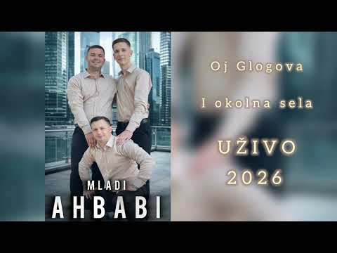 MLADI AHBABI - Oj Glogova i okolna sela UŽIVO 2026