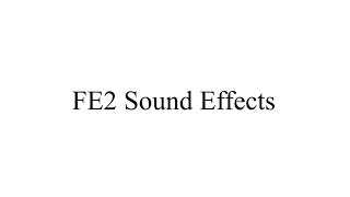 FE2 Sound Effects (2021)