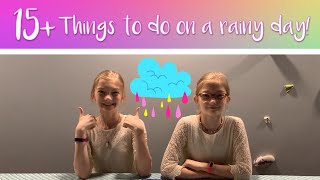 15+ Things to do when your bored on a rainy day!