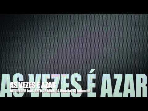 Rei Helder feat Beto de Almeida - As Vezes É Azar (tarraxinha bootleg dj Lubando)