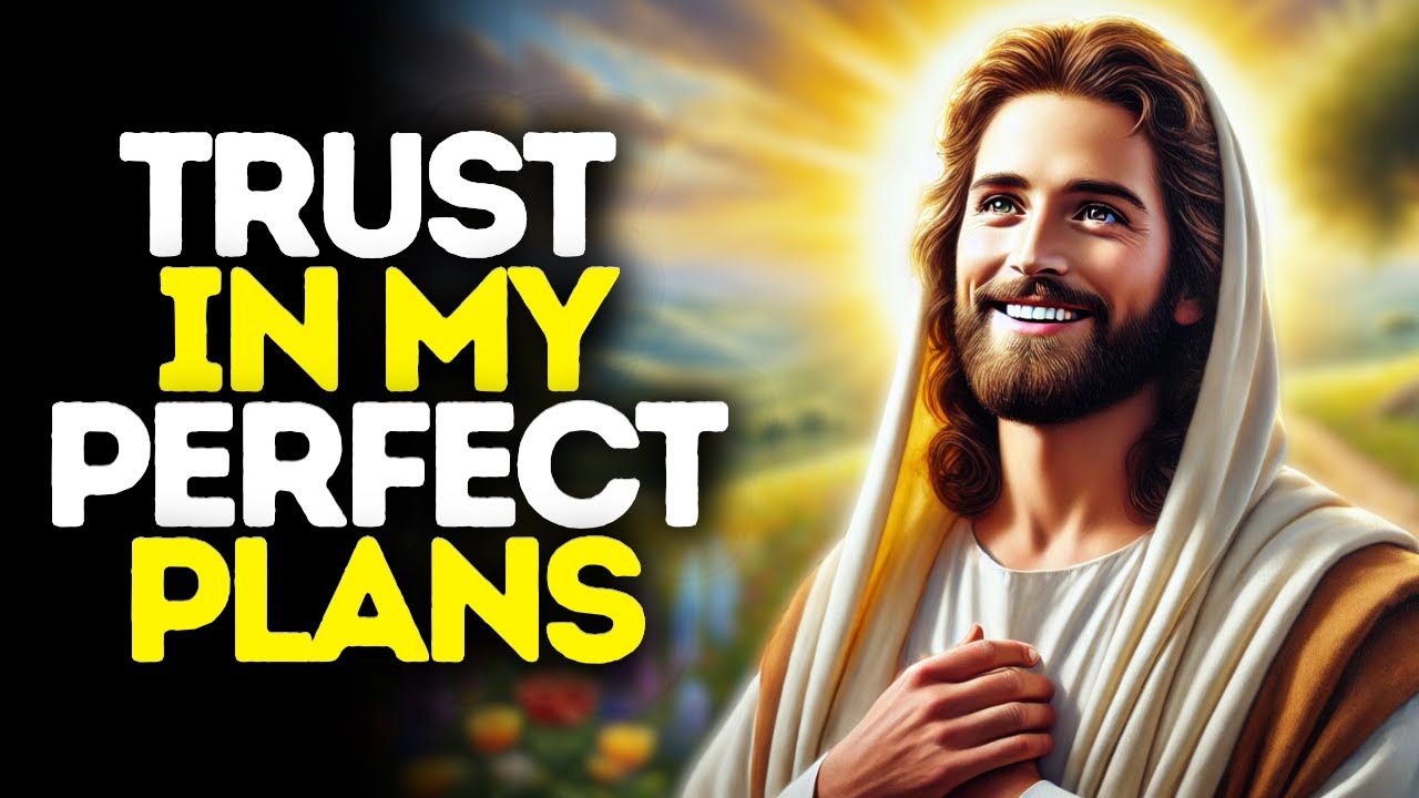 Trust In My Perfect Plans | God Says | God Message Today | Gods Message Now | God Message