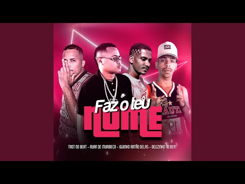Faz o Teu Nome (feat. Deuzinho no Beat)