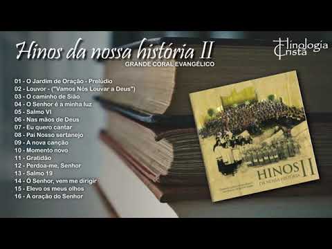 CD HINOS DA NOSSA HISTÓRIA II - 1 HORA DE GRANDE CORAL EVANGÉLICO