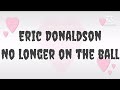 Eric Donaldson No Longer On The Ball Lyrics