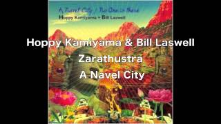 Hoppy Kamiyama & Bill Laswell - Zarathustra (Preview)