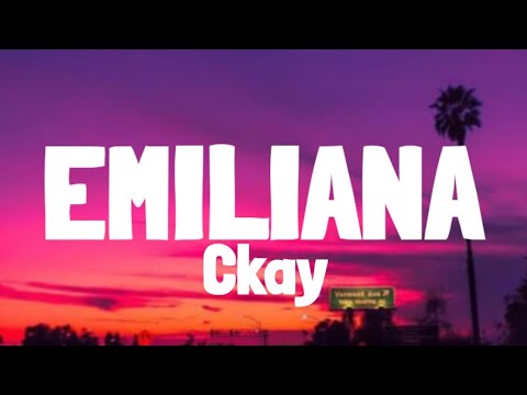 CKay - Emiliana (Lyrics)