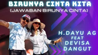 Download lagu Birunya Cinta Kita (Jawaban Birunya Cinta) - H Dayu AG feat Devisa Dangdut mp3