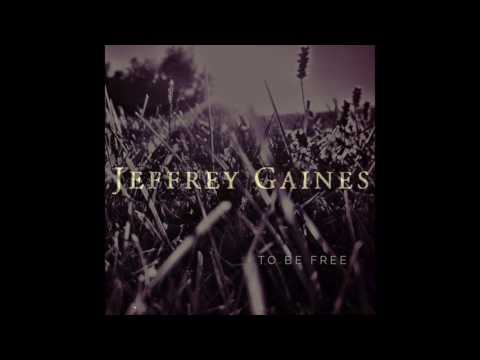 To Be Free - Jeffrey Gaines