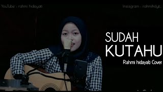 SUDAH KUTAHU RAHMI HIDAYATI COVER...