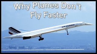 Why Planes Don't Fly Faster