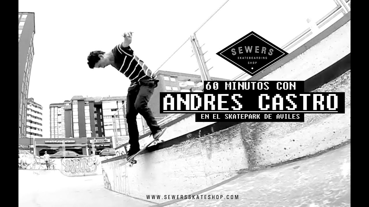Andres Castro: 60 Minutos Sewers Skateshop