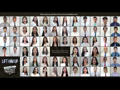 Lift Him Up | Baptist Music Virtual Ministry | Choir