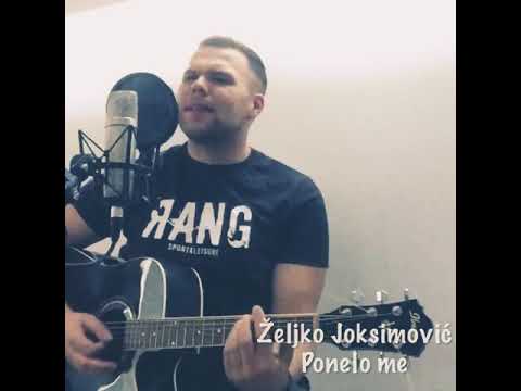 ZELJKO JOKSIMOVIC - PONELO ME (LIVE) COVER 2018