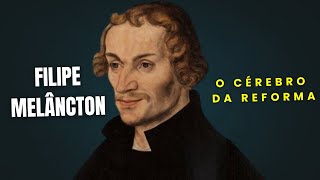 Filipe Melâncton: O Gênio da REFORMA PROTESTANTE 