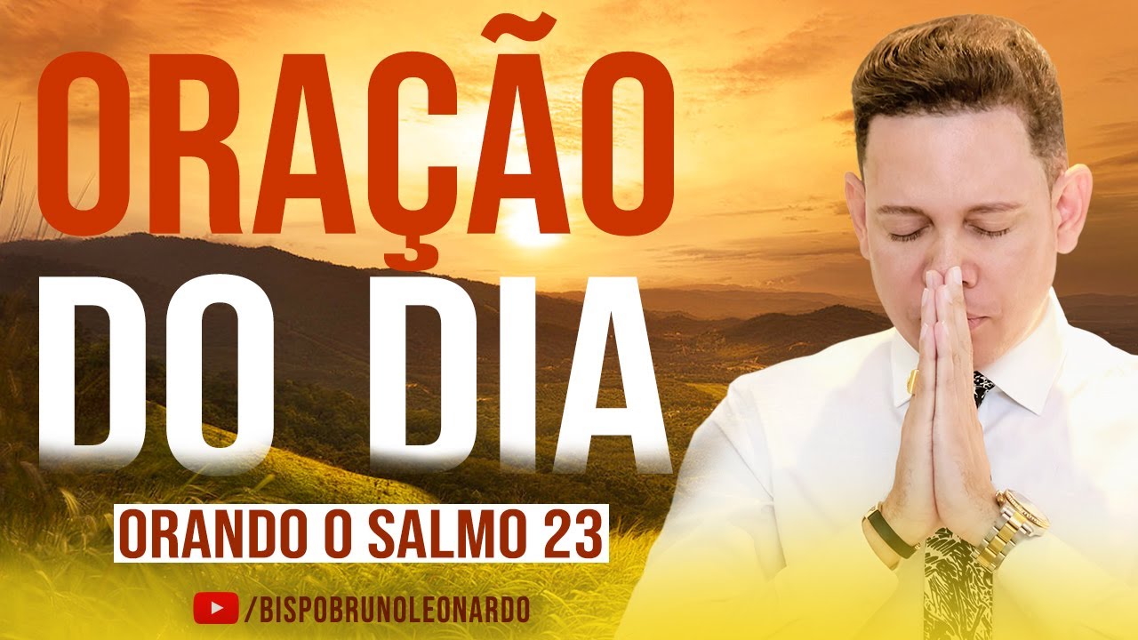 ORAÇÃO DO DIA - FORTÍSSIMA  (SALMO 23)