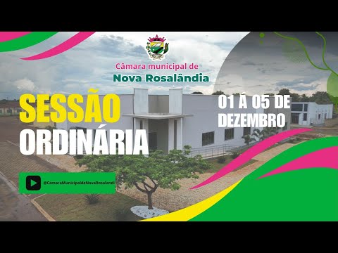 49ª Sessão Ordinária da Câmara Municipal de Nova Rosalândia-TO | 05/12/2025 às 19:00