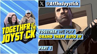 Together We Play Grand Theft Auto IV (Part 1)