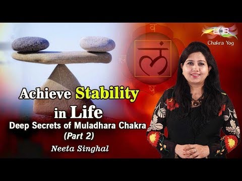 Achieve Stability in Life: Deep Secrets of Muladhara Chakra - (Part 2)