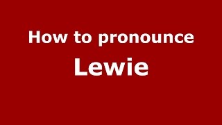 How to pronounce Lewie
