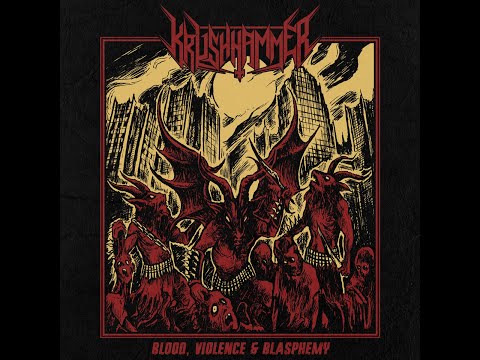 Krushhammer - Blood, Violence & Blasphemy (Full Album, 2022)