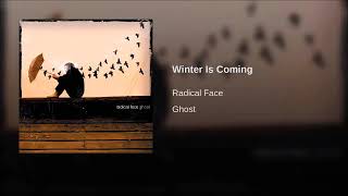 &quot;Winter is Coming&quot; by Radical Face - SLOW CREEPY VERSION