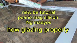 Glazing tutorial paano mag silicon Ng maayus
