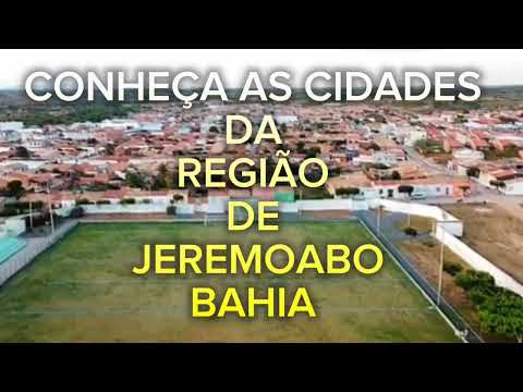 AS CIDADES DA REGIÃO DE JEREMOABO NA BAHIA, CONHEÇA OS PRINCIPAIS DADOS DOS MUNICÍPIOS 2024