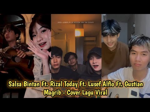SALSA BINTAN FT. RIZAL TODAY FT. LISEF ALFIO FT. GUSTIAN MAGRIB - COVER LAGU VIRAL #lagucover #viral