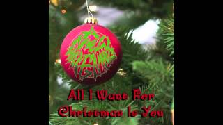 All I Want For Christmas Is You (Mariah Carey Cover)