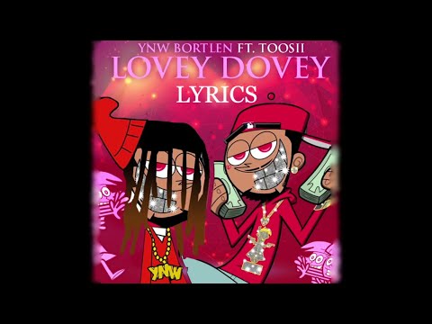 Lovey Dovey | YNW Bortlen Feat. Toosii (Lyrics)