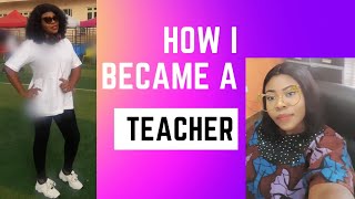 How I Became A Teacher in Nigeria| My Motivation| My Story