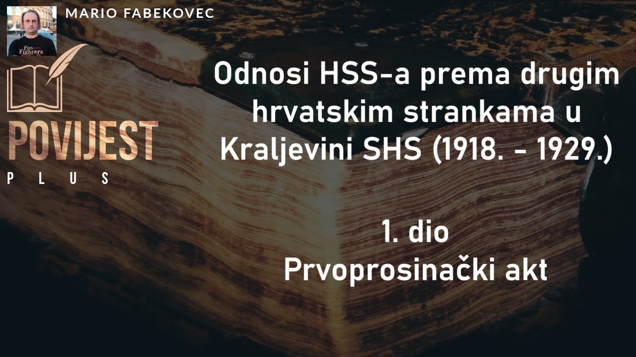 Odnosi HSS-a prema drugim hrvatskim strankama u Kraljevini SHS (1918. - 1929.) 1. dio Prvoprosinački akt