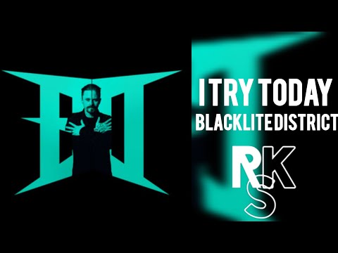 Blacklite District - I Try Today (Unofficial Lyric Video)