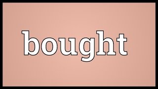 Bought Meaning