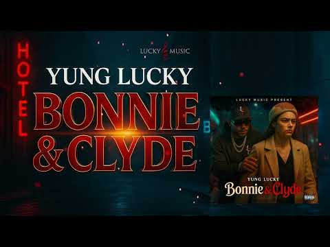 BONNIE & CLYDE - YUNG LUCKY