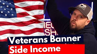 How I Make ($1k - $5k) from Veterans Banners