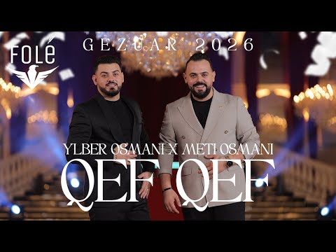 Ylber Osmani x Meti Osmani - Qef Qef gezuar 2026