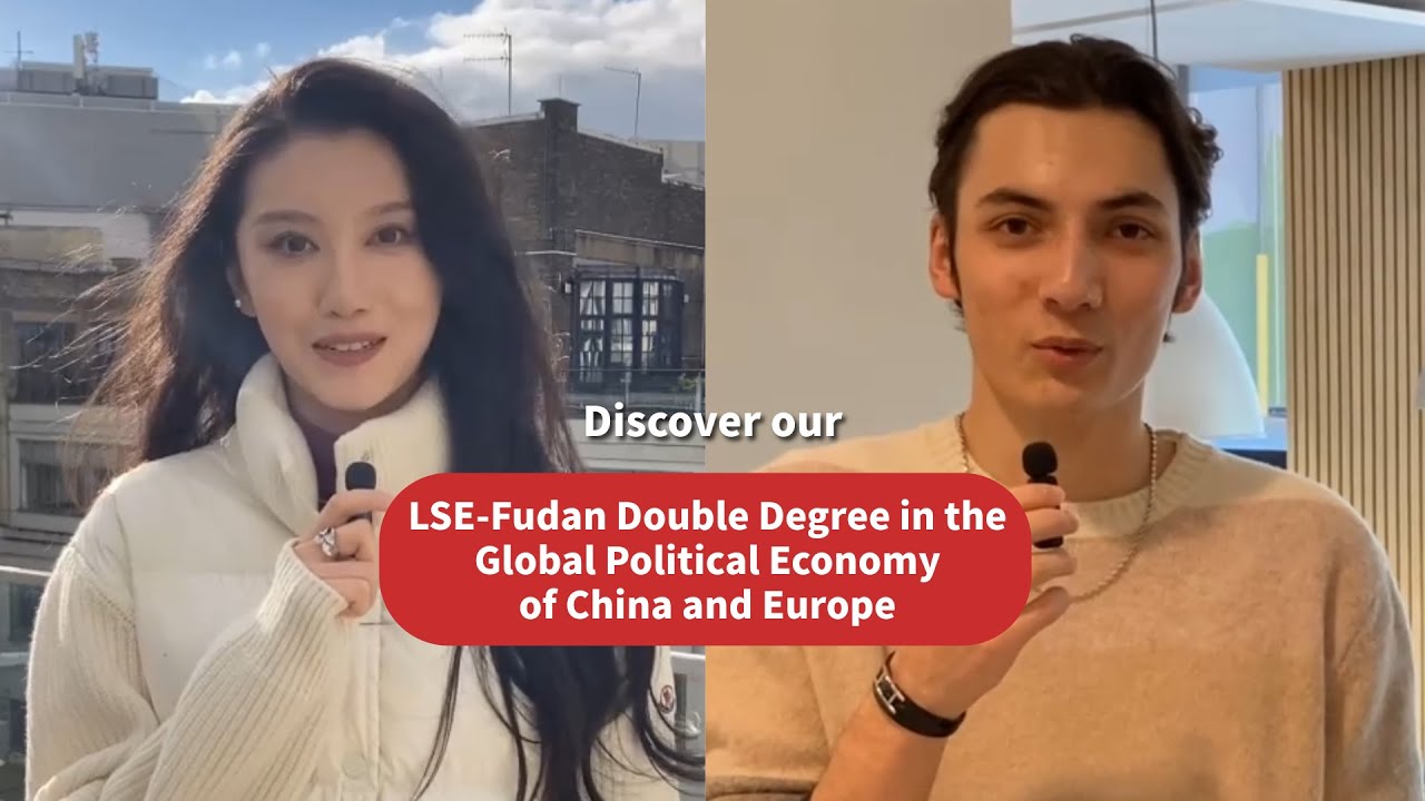 Meet Chongchong, Tom, and Giulia - LSE-Fudan Double Degree in the Global Political Economy of China and Europe