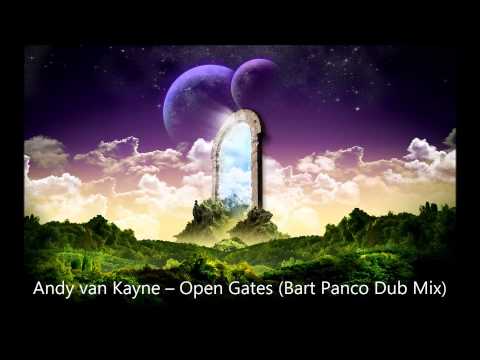 Andy van Kayne - Open Gates (Bart Panco Dub Mix)