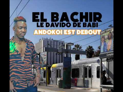 EL BACHIR LE DAVIDO DE BABI FEAT DJ LEO, CHOUCHOU SALVADOR - ANDOKOI EST DEBOUT