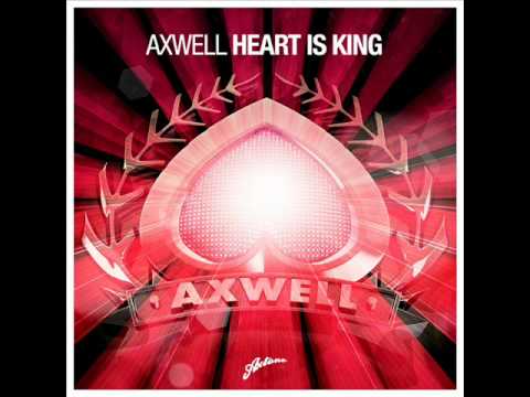 Axwell - Heart Is King (Original mix)