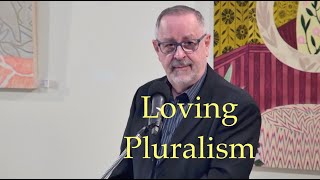 2024 10 20 Rev Stephen Atkinson “Loving Pluralism”