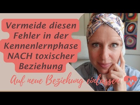 VERMEIDE diesen Fehler in der Kennenlernphase NACH einer toxischen Beziehung