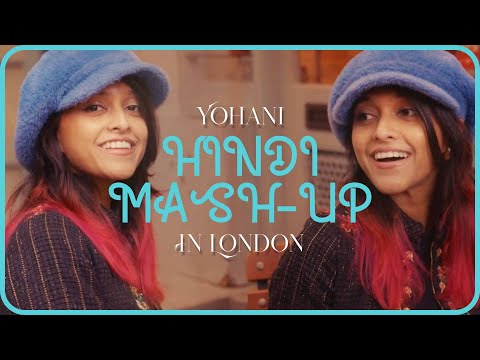 YOHANI | Hindi Mash Up 2025 x London