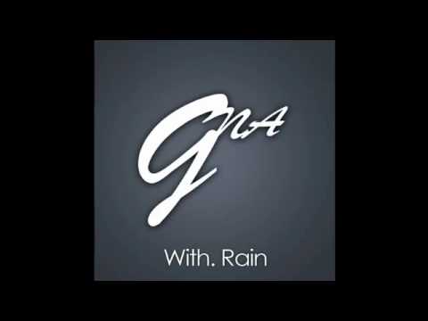 G-NA - What I Want to Do Once I Have A Lover ft Rain + DL Link