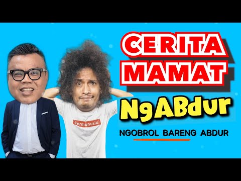 NGABDUR - CERITA MAMAT