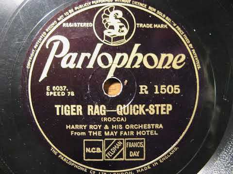 Tiger Rag.  Harry Roy and his Orchestra from the May Fair Hotel.  10" Columbia 78 rpm record