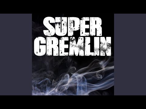 Super gremlin