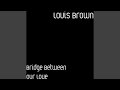 Bridge Between Our Love
