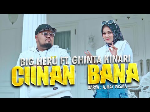 Bigheru Ft. Ghinta Kinari - Ciinan Bana (Official Music Video)